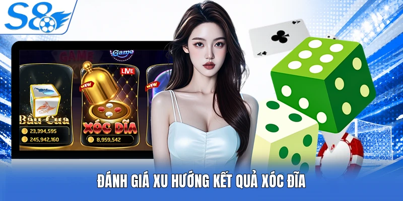 Đánh giá xu hướng kết quả xóc đĩa