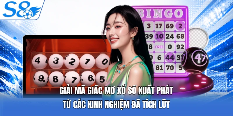 Giải mã giấc mơ xổ số xuất phát từ các kinh nghiệm đã tích lũy