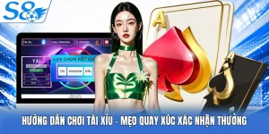 Hướng Dẫn Chơi Tài Xỉu - Mẹo Quay Xúc Xắc Nhận Thưởng
