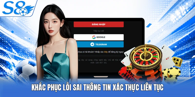 Khắc phục lỗi sai thông tin xác thực liên tục
