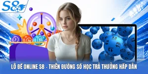 Lô Đề Online S8 - Thiên Đường Số Học Trả Thưởng Hấp Dẫn