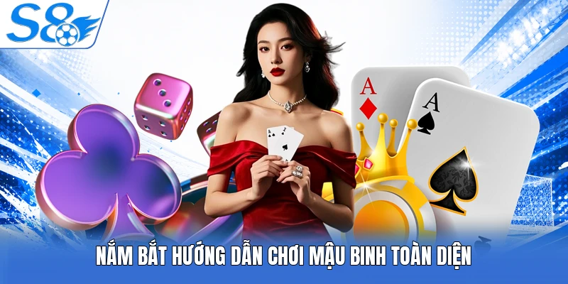 Nắm bắt hướng dẫn chơi mậu binh toàn diện 