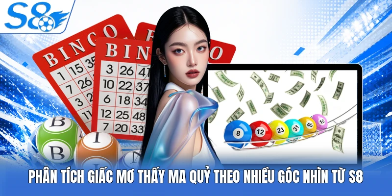 Phân tích giấc mơ thấy ma quỷ theo nhiều góc nhìn từ S8