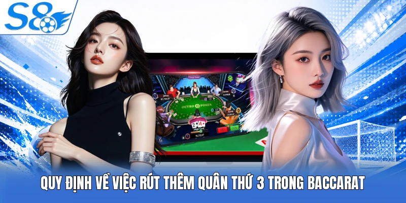 Quy định về việc rút thêm quân thứ 3 trong Baccarat